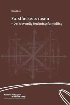 Forståelsens rasen : om troværdig forskningsformidling