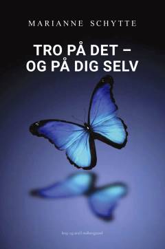 Tro på det - og på dig selv