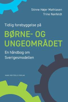 Tidlig forebyggelse på børne- og ungeområdet : en håndbog om Sverigesmodellen