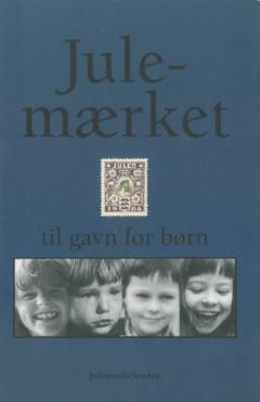Julemærket : til gavn for børn