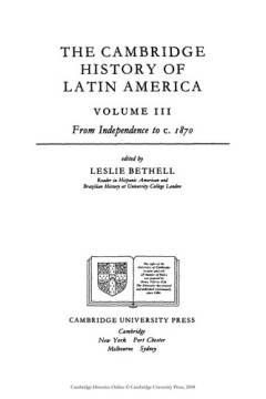 The Cambridge history of Latin America. 3 : From independence to c. 1870