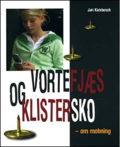 Vortefjæs og klistersko : om mobning