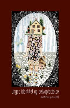 Unges identitet og selvopfattelse : kvalitative og kvantitative studier - aktuel empirisk forskning