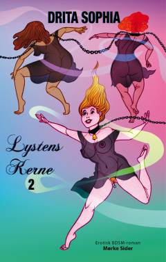 Lystens kerne : erotisk roman. Bind 2