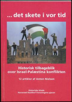Historisk tilbageblik over Israel-Palæstina konflikten : 12 artikler