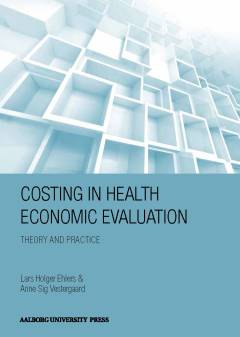 Costing in health economic evaluation : theory and practice