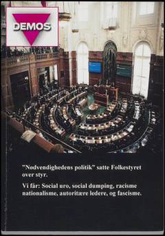 "Nødvendighedens politik" satte Folkestyret over styr : vi får - social uro, social dumping, racisme nationalisme, autoritære ledere, og facisme