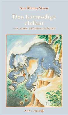 Den hovmodige elefant - og andre historier fra Indien