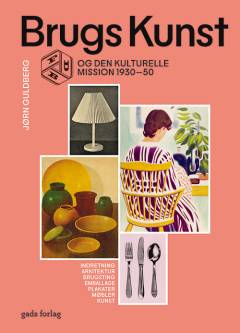Brugskunst : FDB og den kulturelle mission 1930-50