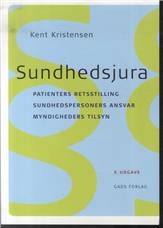 Sundhedsjura : patienters retsstilling, sundhedspersoners ansvar, myndigheders tilsyn