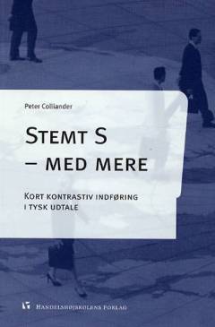Stemt S - med mere : kort kontrastiv indføring i tysk udtale