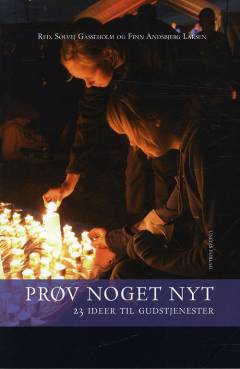 Prøv noget nyt : 23 ideer til gudstjenester