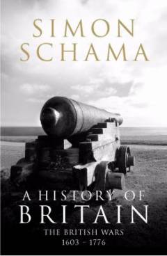 A history of Britain. 2 : The British wars : 1603-1776