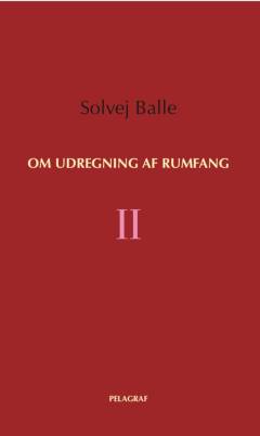 Om udregning af rumfang. Bind 2