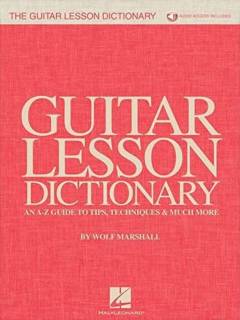 Guitar lesson dictionary : an A-Z guide to tips, techniques & much more