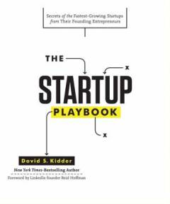 The startup playbook : secrets of the fastest-growing startups from their founding entrepreneurs