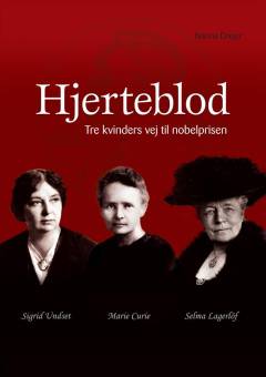 Hjerteblod : tre kvinders vej til nobelprisen