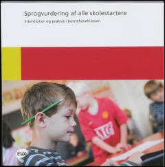 Sprogvurdering af alle skolestartere : intentioner og praksis i børnehaveklassen