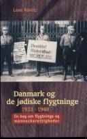 Danmark og de jødiske flygtninge 1933-1940 : en bog om flygtninge og menneskerettigheder