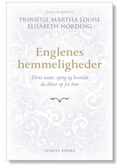 Englenes hemmeligheder : deres natur, sprog og hvordan du åbner op for dem