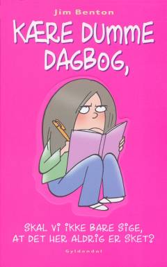 Kære dumme dagbog, skal vi ikke bare sige, at det her aldrig er sket?