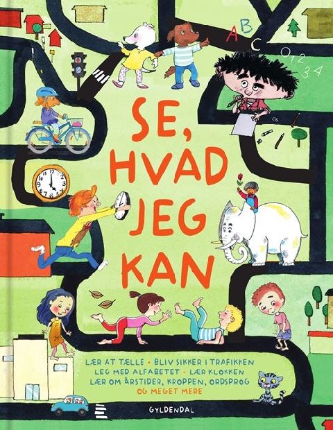 Se, hvad jeg kan : lær at tælle, bliv sikker i trafikken, leg med alfabetet, lær klokken, lær om årstider, kroppen, ordsprog og meget mere