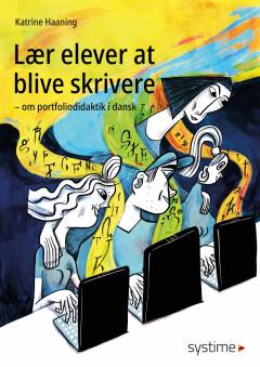 Lær elever at blive skrivere : om portfoliodidaktik i dansk