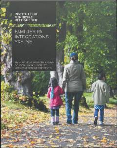 Familier på integrationsydelse : en analyse af økonomi, afsavn og social eksklusion i et menneskeligt perspektiv