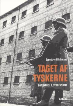 Taget af tyskerne : danskere i 2. Verdenskrig