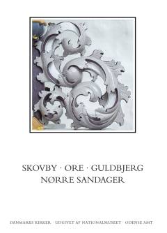 Danmarks kirker. Bind 9, Odense Amt. 8. bind, hft. 50-51 : Kirkerne i  Skovby, Ore, Guldbjerg, Nørre Sandager