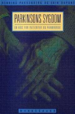 Parkinsons sygdom : en bog for patienter og pårørende