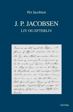 J.P. Jacobsen : liv og efterliv