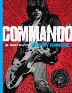 Commando : the autobiography of Johnny Ramone