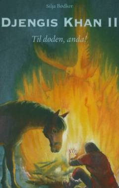 Djengis Khan. Bind 2 : Til døden, anda!