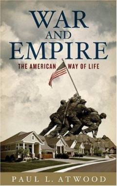 War and empire : the American way of life