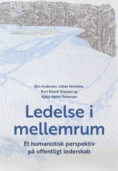 Ledelse i mellemrum - et humanistisk perspektiv på offentligt lederskab