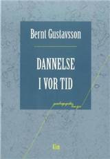 Dannelse i vor tid : om dannelsens muligheder og vilkår i det moderne samfund