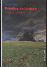 Kvinders skilsmisser : kamp og lidenskab : i eksistentialistisk belysning