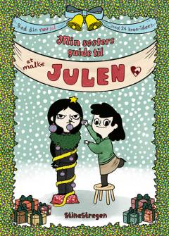 Min søsters guide til (at malke) julen : red din jul med 24 krea-ideer