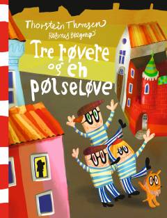 Tre røvere og en pølseløve