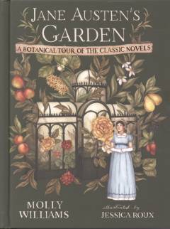Jane Austen's garden : a botanical tour of the classic novels