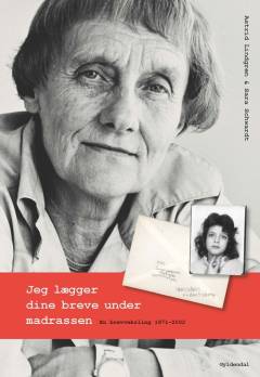 Jeg lægger dine breve under madrassen : en brevveksling 1971-2002