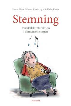 Stemning : musikalsk interaktion i demensomsorgen