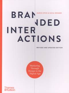 Branded interactions : marketing through design in the digital age