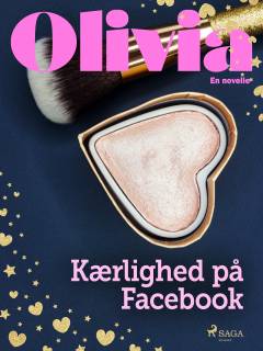 Olivia - kærlighed på Facebook : en novelle