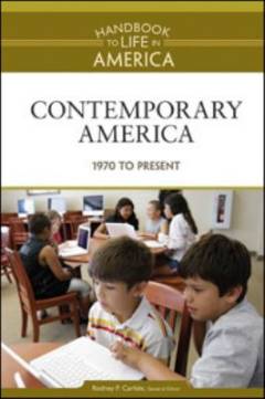 Handbook to life in America. Volume IX : Contemporary America, 1970 to the Present