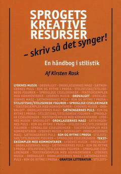 Sprogets kreative resurser : skriv så det synger : en håndbog i stilistik