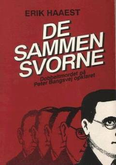 De sammensvorne : dobbeltmordet på Peter Bangsvej opklaret