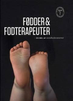 Fødder & fodterapeuter : en del af sundhedsvæsenet
