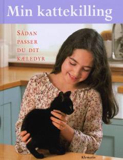 Min kattekilling : sådan passer du dit kæledyr